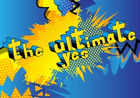 The Ultimate Yes - Comic book style word on abstract background. Stock Illustration