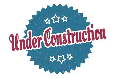 Under construction sign. under construction round vintage retro label. under  Stock Illustration