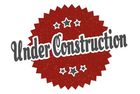 Under construction sign. under construction round vintage retro label. under  Stock Illustration