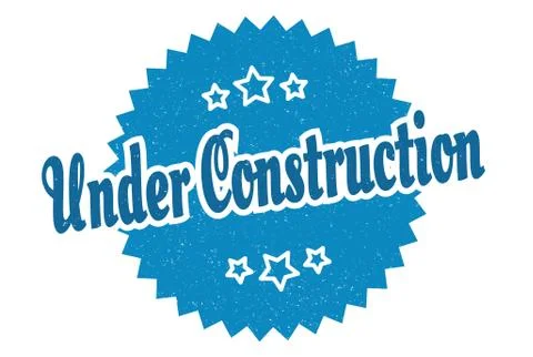 Under construction sign. under construction round vintage retro label. under  Stock Illustration