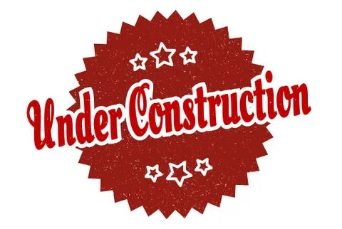 Under construction sign. under construction round vintage retro label. under  Stock Illustration