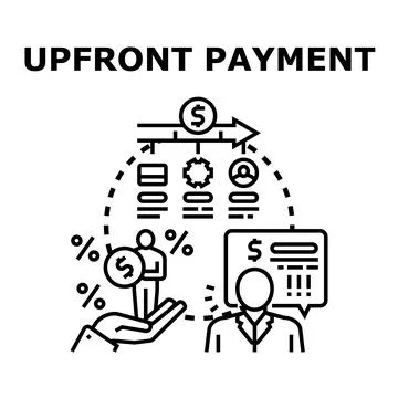 Upfront payment concept with money transaction and financial process Stock Illustration