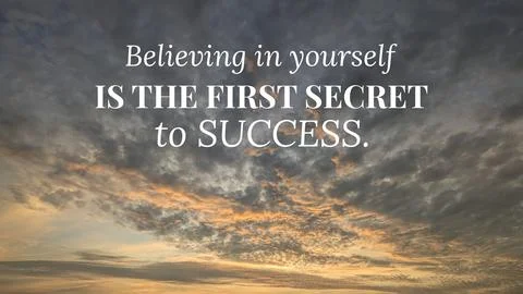 An uplifting image with the quote "Believing in yourself IS THE FIRST SECRE.. Stock Photos