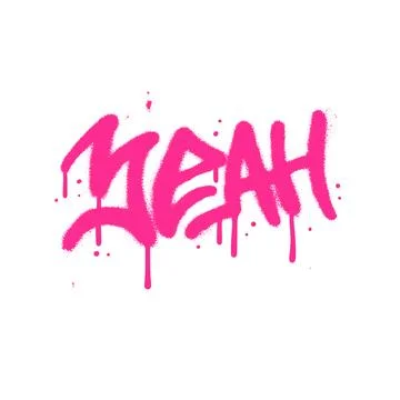Urban graffiti yeah word sprayed in pink over white. Splatter drips, grunge Stock Illustration