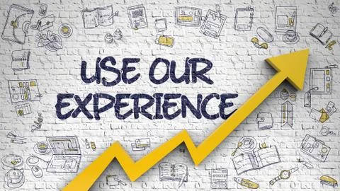 Use Our Experience Drawn on White Wall. 3d. Stock Illustration