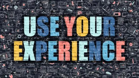 Use Your Experience Concept. Multicolor on Dark Brickwall Stock Illustration