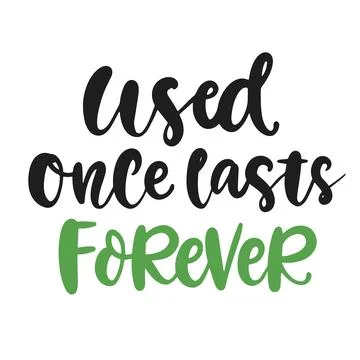 Used once lasts forever. Save earth and less waste concept Stock Illustration