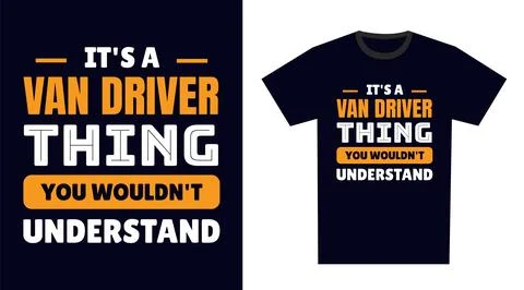 Van driver T Shirt Design. It's a van driver Thing, You Wouldn't Understand Stock Illustration
