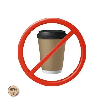 Vector 3d No Coffee Sign. No Coffee Cup Symbol. Prohibited Takeaway Coffee Cup Illustrazione stock