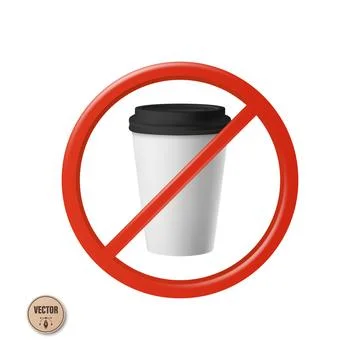 Vector 3d No Coffee Sign. No Coffee Cup Symbol. Prohibited Takeaway Coffee Cu Stock Illustration