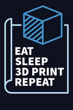 Vector Additive Manufacturing - Eat Sleep 3D Print Repeat concept illustratio Stock Illustration