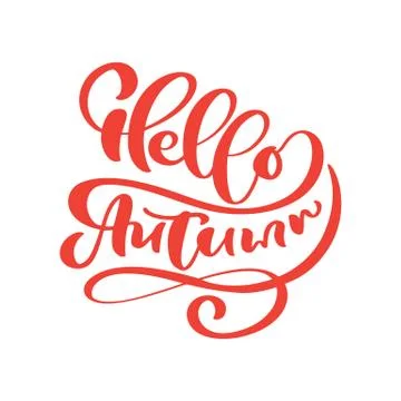 Vector calligraphy lettering text Hello Autumn. Hand drawn fall red phrase Stock Illustration