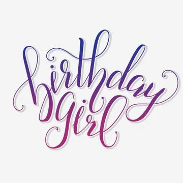 Vector Calligraphy script Quote Birthday Girl. Stock Illustration