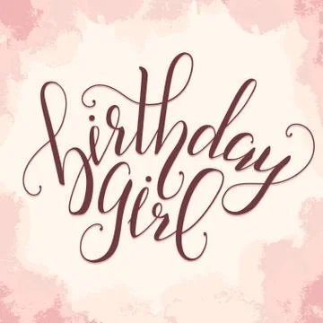 Vector Calligraphy script Quote Birthday Girl. Greeting card sig Stock Illustration