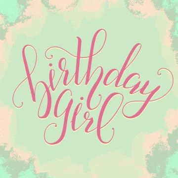 Vector Calligraphy script Quote Birthday Girl. Greeting card sig Stock Illustration
