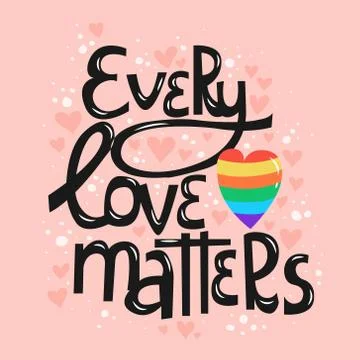 Vector drawn lettering phrase every love matters Stock Illustration