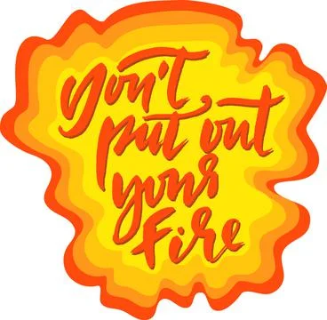 Vector Dry Brush Modern Hand Drawn Motivation Letering. Do Not Put Out Your Fire Stock Illustration