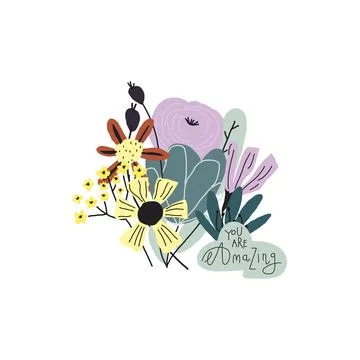 Vector flowers leaves and branches bouquet, handwritten phrase: you are amazing Stock Illustration