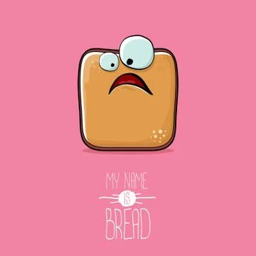 Vector funky cartoon cute sliced bread character isolated on pink background. My Illustrazione stock