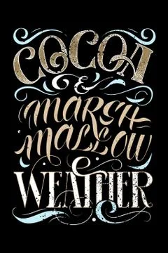 Vector hand drawing lettering phrase Cocoa and marshmallow weather. Winter Stock Illustration