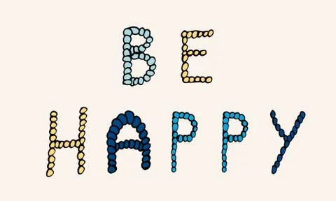 Vector hand drawn be happy phrase Stock Illustration