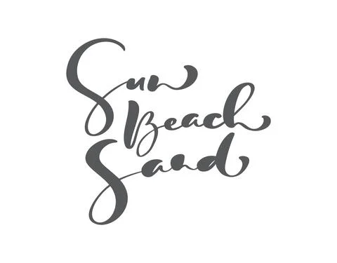 Vector hand drawn brush calligraphy lettering text Sun Beach Sand. Summer phrase Stock Illustration