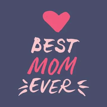 Vector hand drawn doodle sketch best mom ever lettering. Stock Illustration