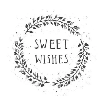 Vector hand drawn illustration of text SWEET WISHES and floral round frame wi Stock Illustration