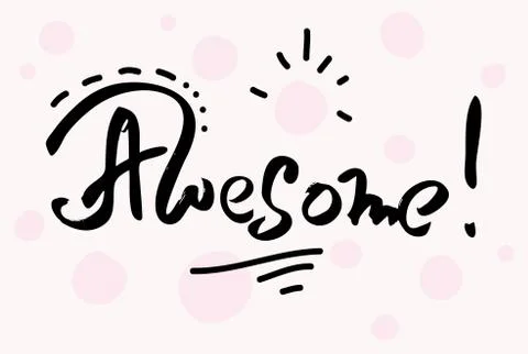 Vector hand drawn lettering. awesome - motivational quote Stock-Illustration