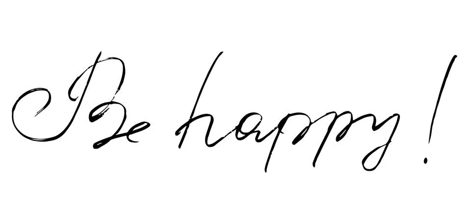 Vector hand drawn lettering. Be happy - motivational quote Stock Illustration