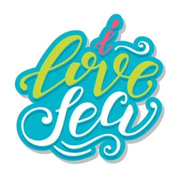 Vector hand-drawn lettering. Quote I Love Sea can be use for pri Stock Illustration