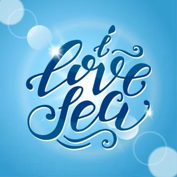 Vector hand-drawn lettering. Quote I Love Sea can be use for pri Stock Illustration