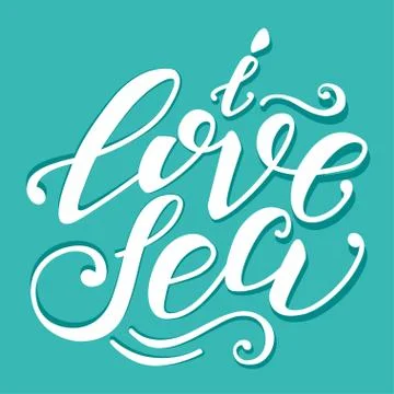 Vector hand-drawn lettering. Quote I Love Sea can be use for pri Stock Illustration