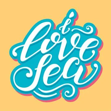 Vector hand-drawn lettering. Quote I Love Sea can be use for pri Stock Illustration