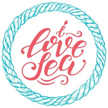 Vector hand-drawn lettering. Quote I Love Sea can be use for pri Stock Illustration