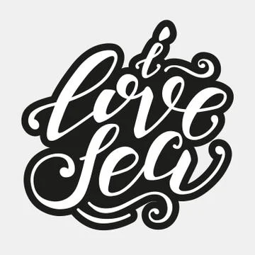 Vector hand-drawn lettering. Quote I Love Sea can be use for pri Stock Illustration