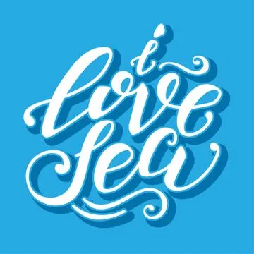 Vector hand-drawn lettering. Quote I Love Sea can be use for pri Stock Illustration