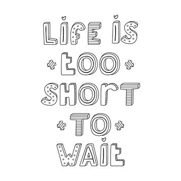 Vector hand-drawn lettering with stripes and dots. Life is too short to wait Illustrazione stock