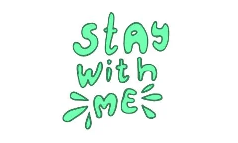 Vector hand drawn stay with me lettering text Stock Illustration
