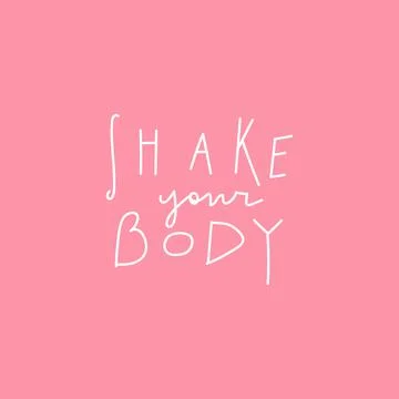 Vector handwritten funny quote: shake your body. Stock Illustration