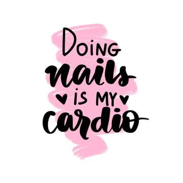 Vector Handwritten lettering about nails. Inspiration quote Stock Illustration
