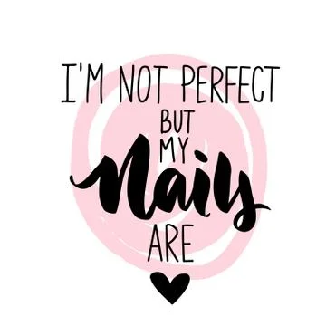 Vector Handwritten lettering about nails. Inspiration quote Stock Illustration