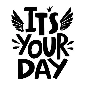 Vector handwritten lettering of Its your day in black 스톡 일러스트