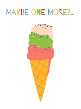 Vector ice cream in a cone flat illustration with fun quote. Maybe one more.. Stock Illustration