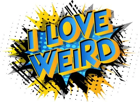 Vector illustrated comic book style I Love Weird text. 스톡 일러스트