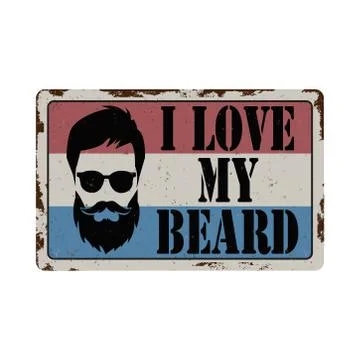 Vector illustration. Bearded man with text I love my beard. rusted vintage sign Stock Illustration