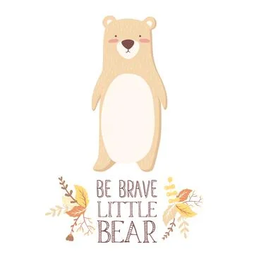 Vector illustration with cute hand drawn bear character and lettering Be brav Stock Illustration