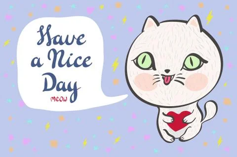 Vector illustration of a cute white cat with a heart is saying Have a nice .. Stock Illustration