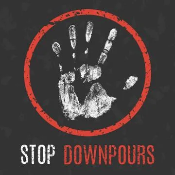 Vector illustration. Global problems of humanity. Stop downpours  sign. Illustration