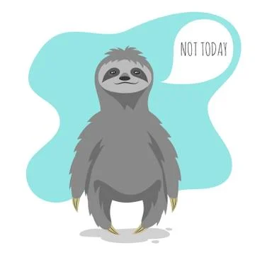 Vector illustration of lazy sloth with the speech bubble and the words "Not t Stock Illustration